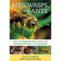 Bees, Wasps, and Ants: The Indispensable Role of Hymenoptera in Gardens
