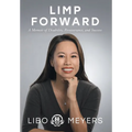 Limp Forward: A Memoir of Disability, Perseverance, and Success