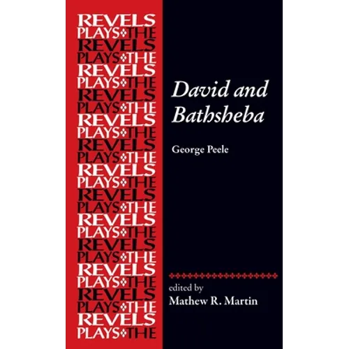 David and Bathsheba: By George Peele