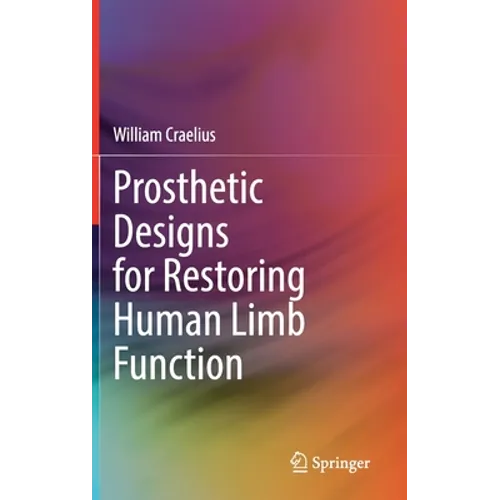 Prosthetic Designs for Restoring Human Limb Function