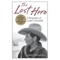 The Last Hero: A Biography of Gary Cooper