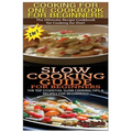 Cooking for One Cookbook for Beginners & Slow Cooking Guide for Beginners