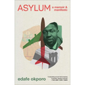 Asylum: A Memoir & Manifesto