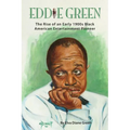 Eddie Green - The Rise of an Early 1900s Black American Entertainment Pioneer