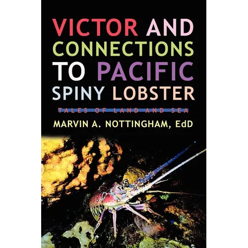 Victor and Connections to Pacific Spiny Lobster: Tales of Land and Sea