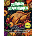 Autumn Adventures: Harvest and Thanksgiving Fun Coloring Book for Kids