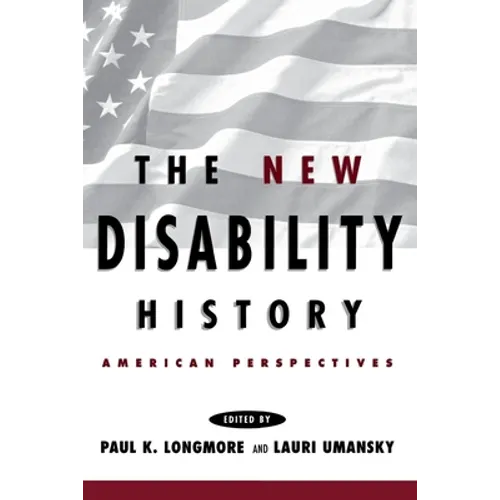 The New Disability History: American Perspectives