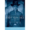 Marching with the First Nebraska: A Civil War Diary