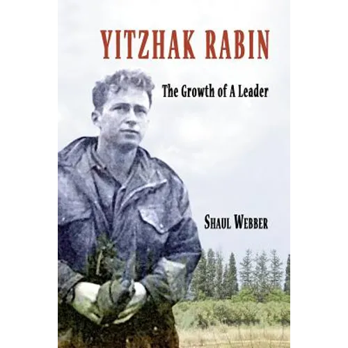 Yitzhak Rabin - The Growth of a Leader