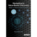 Navigating to Value-Based Outcomes: Engage Your Patients and Align Your People