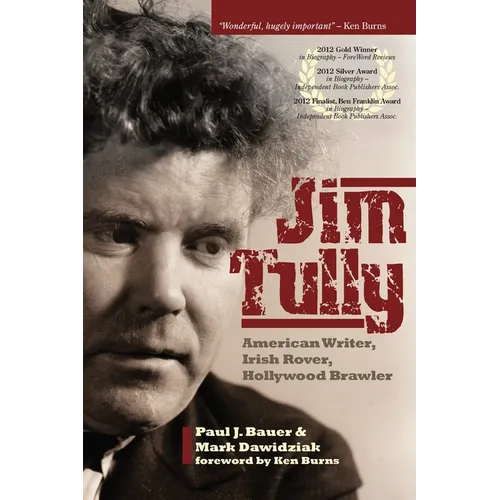 Jim Tully: American Writer, Irish Rover, Hollywood Brawler