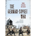 The German-Soviet War: Combat, Occupation, and Legacies