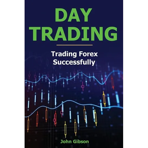 Day Trading: Trading Forex Successfully