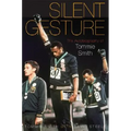 Silent Gesture: The Autobiography of Tommie Smith