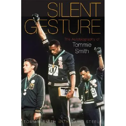 Silent Gesture: The Autobiography of Tommie Smith