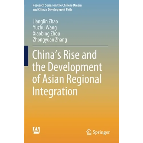 China's Rise and the Development of Asian Regional Integration