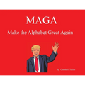 Maga: Make the Alphabet Great Again