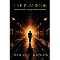The Playbook: Dispatches from a Life Still Under Construction
