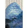A Look Behind the Tip of the Iceberg