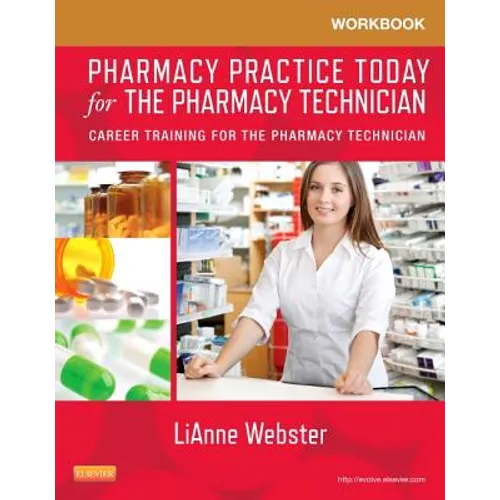 Workbook for Pharmacy Practice Today for the Pharmacy Technician: Career Training for the Pharmacy Technician