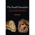 The Fossil Chronicles: How Two Controversial Discoveries Changed Our View of Human Evolution