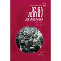 Dziga Vertov: Life and Work (Volume 1: 1896-1921)