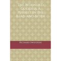 The Wounded Goddess: A Pursuit in the Iliad and After