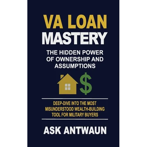 VA Loan Mastery: The Hidden Power Of Ownership And Assumptions