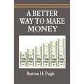 A Better Way to Make Money
