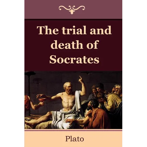 The Trial and Death of Socrates