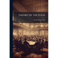 Theory Of The State: Its Nature, Its Functions
