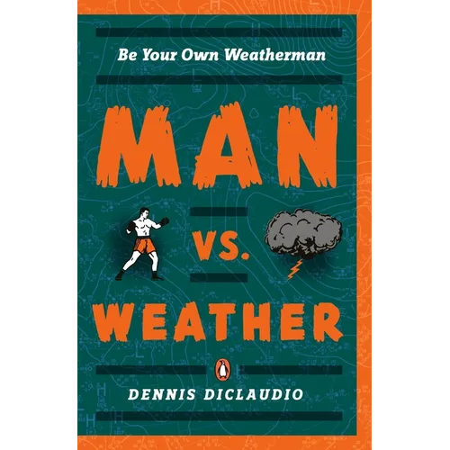 Man vs. Weather: Be Your Own Weatherman