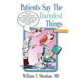 Patients Say The Darndest Things #3