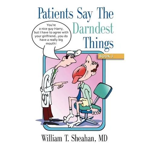 Patients Say The Darndest Things #3