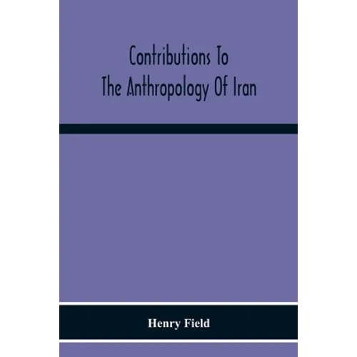 Contributions To The Anthropology Of Iran