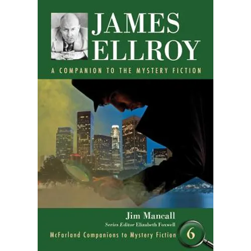 James Ellroy: A Companion to the Mystery Fiction