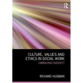 Culture, Values and Ethics in Social Work: Embracing Diversity