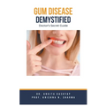 Gum Diseases Demystified: Doctor's Secret Guide