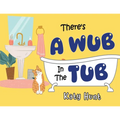 There's A Wub In The Tub