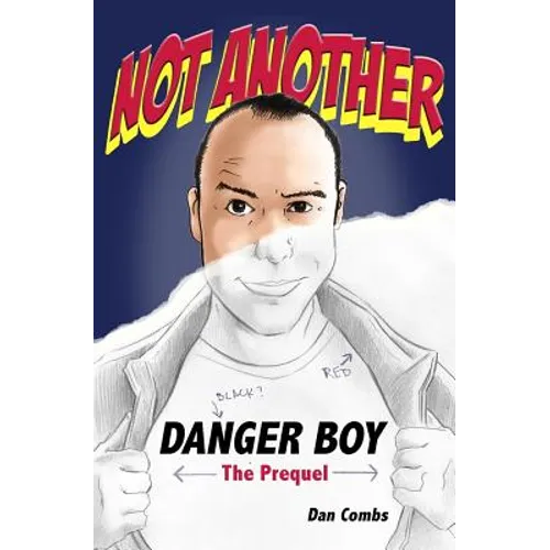 Not Another Danger Boy: The Prequel