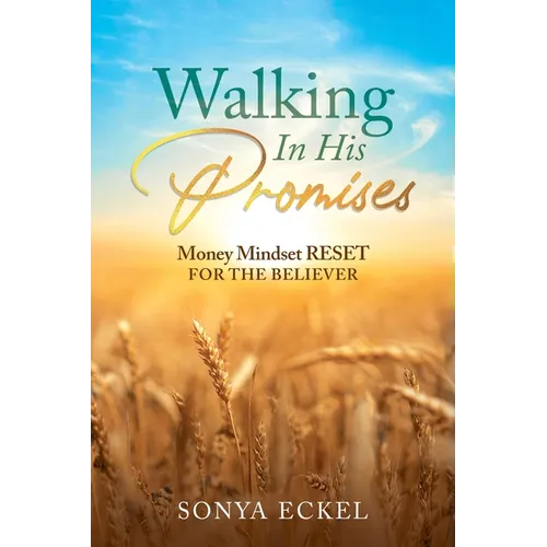 Walking In His Promises: Money Mindset Reset for the Believer