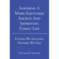 Inspiring A More Equitable Society And Improving Family Life: United We Succeed, Divided We Fail