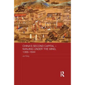 China's Second Capital - Nanjing Under the Ming, 1368-1644