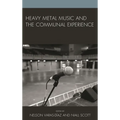 Heavy Metal Music and the Communal Experience