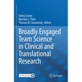 Broadly Engaged Team Science in Clinical and Translational Research