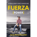 FUERZA (Power): A Developer's First Adventure