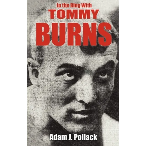 In the Ring with Tommy Burns