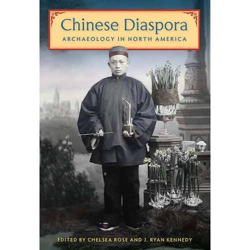 Chinese Diaspora Archaeology in North America