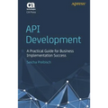API Development: A Practical Guide for Business Implementation Success