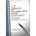 Farnol: The Man Who Wrote Best-Sellers: From the leafy byways of Kent via Hell's Kitchen, Jeffery Farnol became one of the wor
